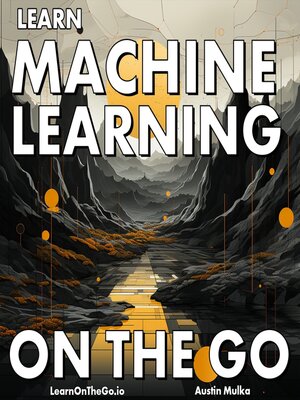 cover image of Learn Machine Learning On the Go